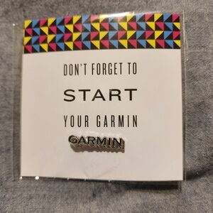J1 - NEW Don't Forget To Start Your Garmin - Pin